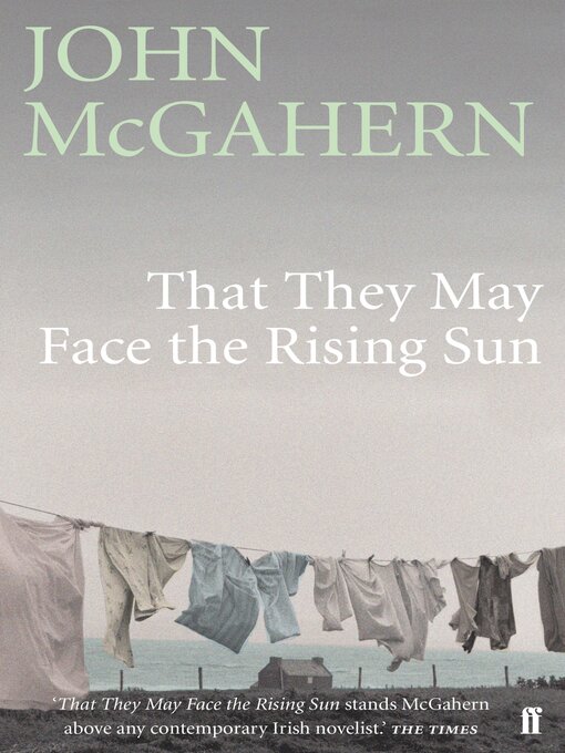 Title details for That They May Face the Rising Sun by John McGahern - Available